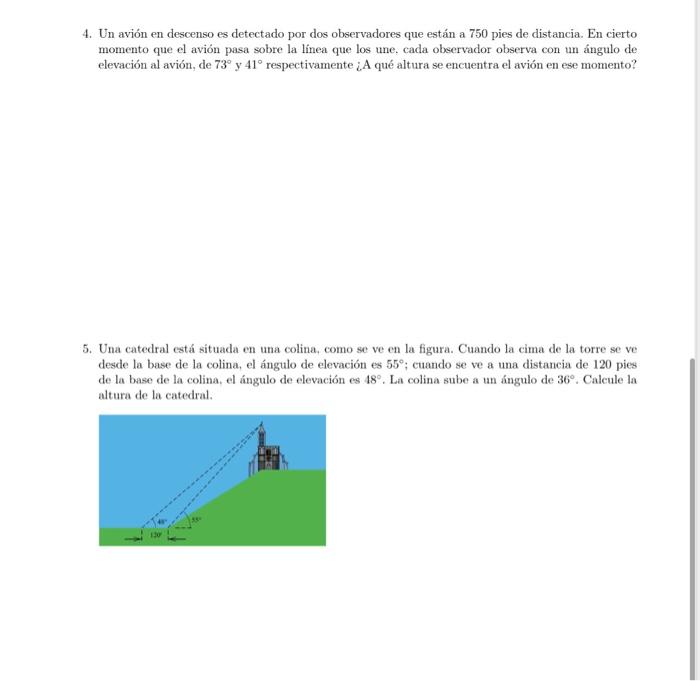 4. Un avión en descenso es detectado por dos observadores que están a 750 pies de distancia. En cierto momento que el avión p