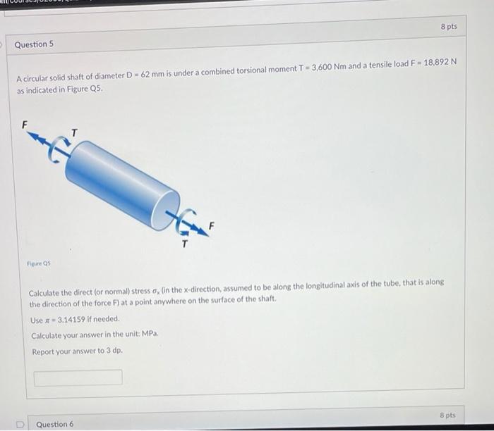 Solved 8 pts Question 5 A circular solid shaft of diameter D | Chegg.com