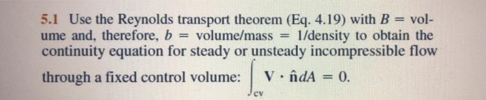 Solved 5.1 Use The Reynolds Transport Theorem (Eq. 4.19) | Chegg.com