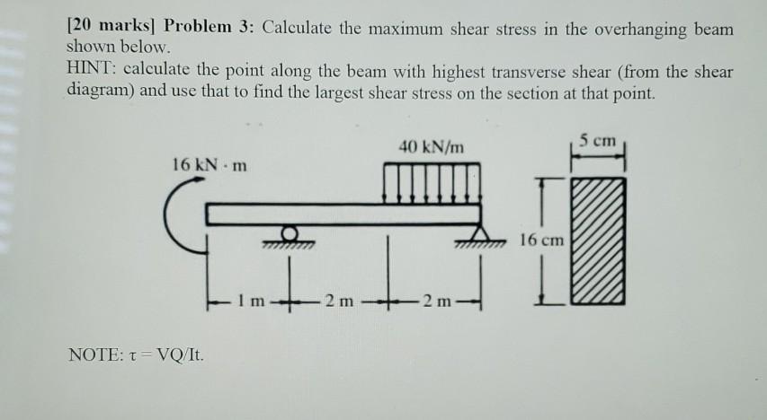 Solved [20 marks] Problem 3: Calculate the maximum shear | Chegg.com