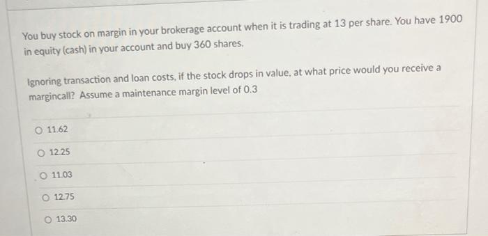 Solved You buy stock on margin in your brokerage account | Chegg.com