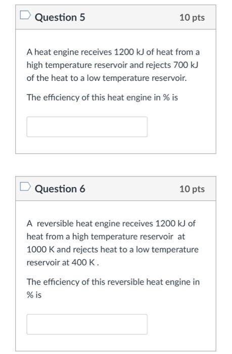 Solved Question 5 10 Pts A Heat Engine Receives 1200 KJ Of | Chegg.com