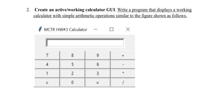 Solved Create an active/working calculator GUI. Write a | Chegg.com