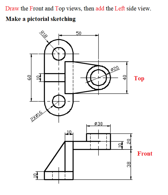 Solved Draw the Front and Top views, then add the Left side | Chegg.com