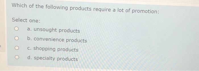 Solved Which of the following products require a lot of | Chegg.com
