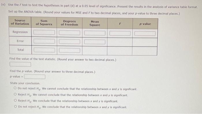 (e) Use the \( F \) test to test the hypotheses in part (d) at a \( 0.05 \) level of significance. Present the results in the