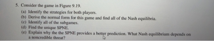 Solved 5. Consider the game in Figure 9.19. (a) Identify the | Chegg.com
