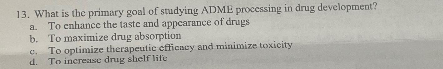 Solved What is the primary goal of studying ADME processing | Chegg.com