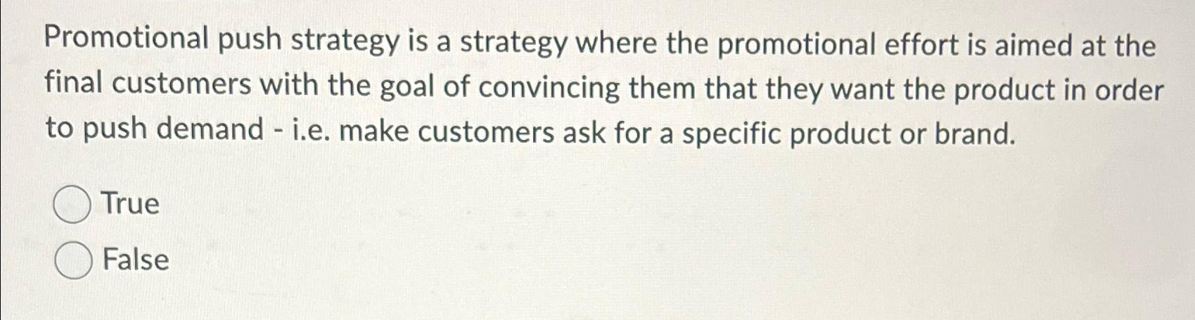 Solved Promotional push strategy is a strategy where the | Chegg.com