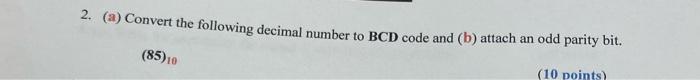 Solved (a) Convert the following decimal number to BCD code | Chegg.com