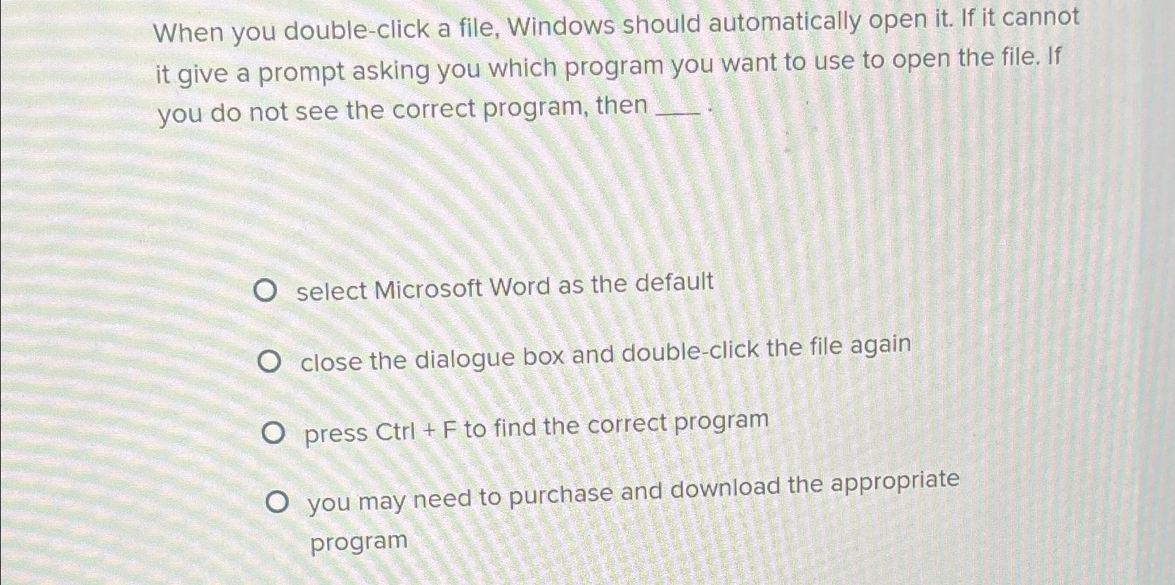 Solved When you double-click a file, Windows should | Chegg.com