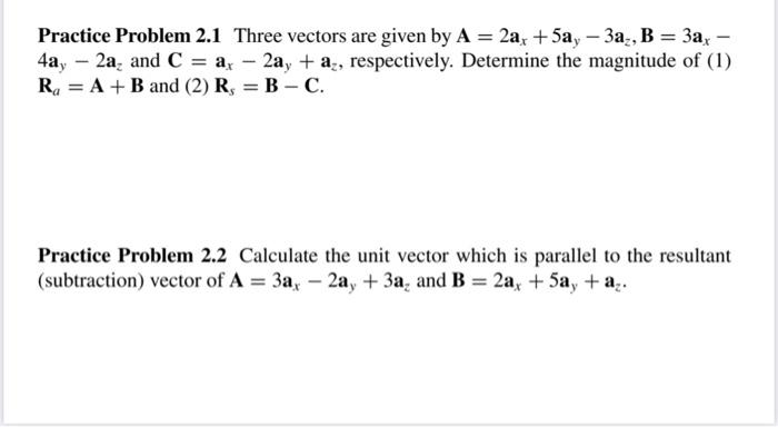 Solved Practice Problem 2.1 Three Vectors Are Given By | Chegg.com