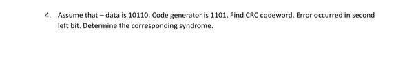 Solved 4. Assume that - data is 10110. Code generator is | Chegg.com
