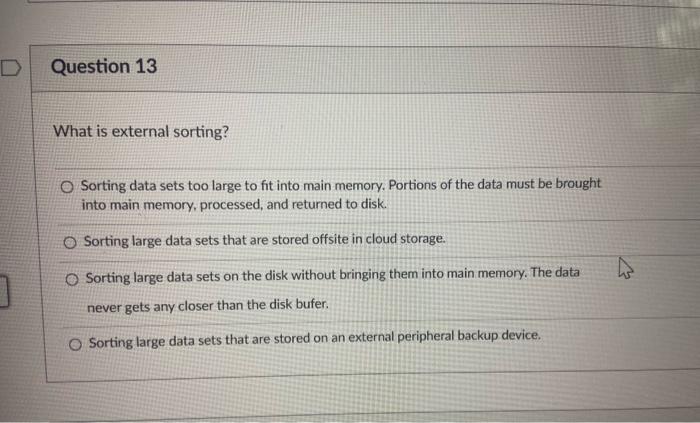 Solved D Question 13 What is external sorting? O Sorting | Chegg.com
