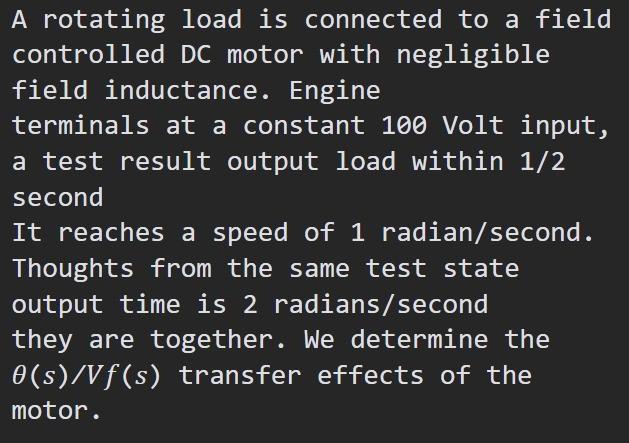 Solved A rotating load is connected to a field controlled DC | Chegg.com