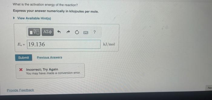 What is the activation energy of the reaction?
Express your answer numerically in kilojoules per mole.
* Incorrect; Try Again