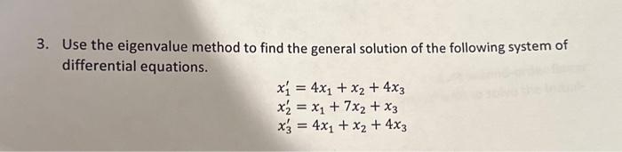 Solved Use the eigenvalue method to find the general | Chegg.com