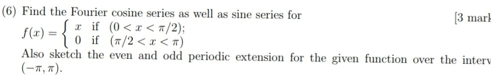 Solved (6) Find the Fourier cosine series as well as sine | Chegg.com