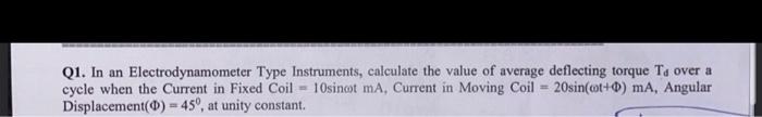 Solved Q1. In an Electrodynamometer Type Instruments, | Chegg.com
