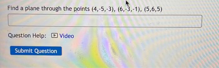 Solved Find A Plane Through The Points | Chegg.com