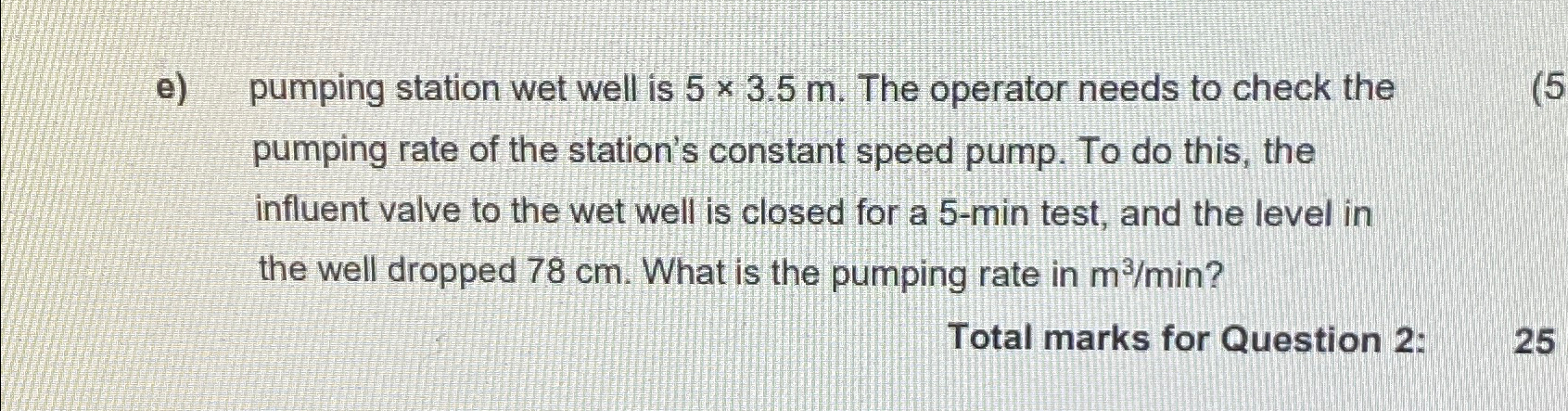 Solved e) ﻿pumping station wet well is 5×3.5m. ﻿The operator | Chegg.com