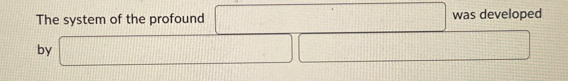 Solved The system of the profound ﻿was developed by | Chegg.com