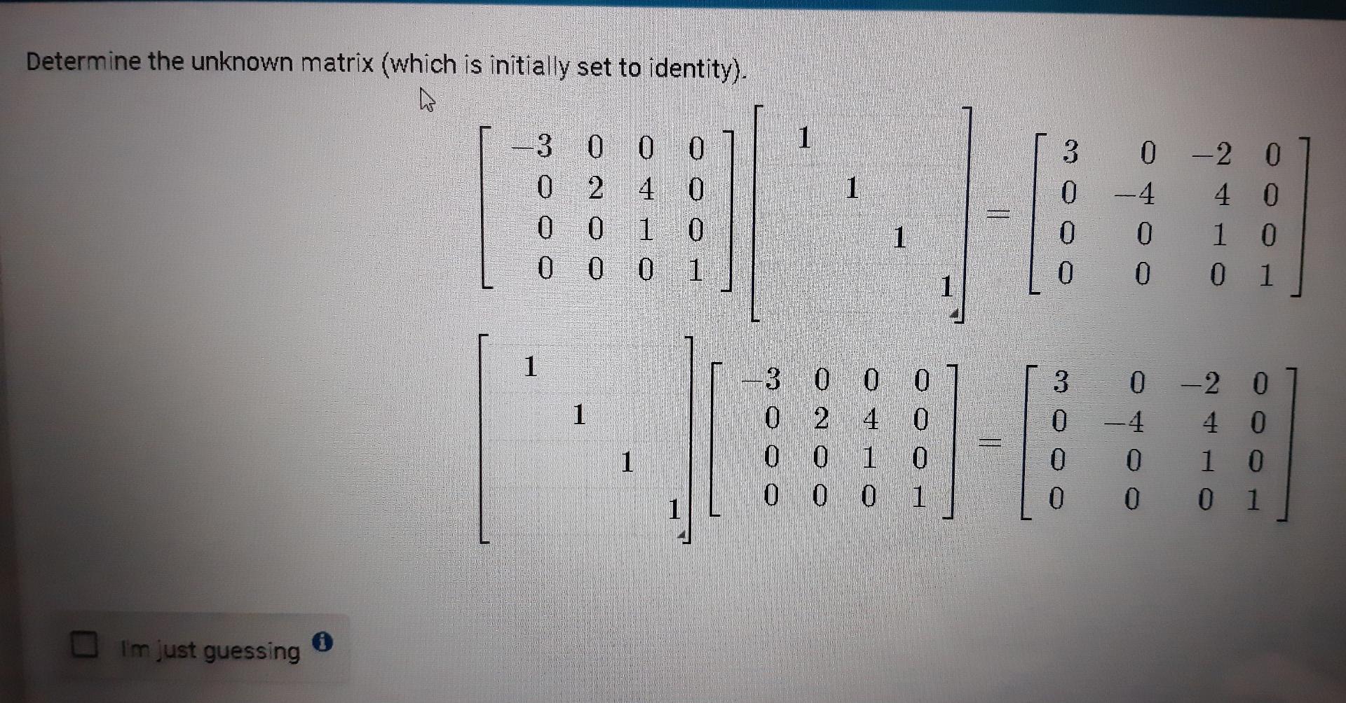 Solved 1 Determine the unknown matrix (which is initially | Chegg.com