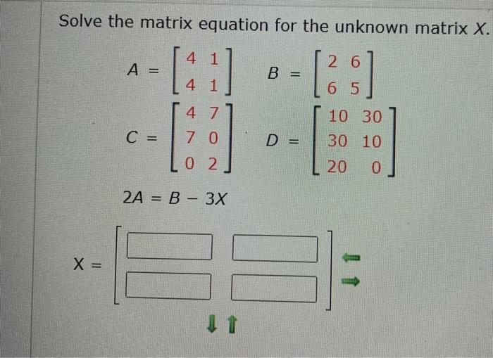 Solved Solve The Matrix Equation For The Unknown Matrix X 4 2973