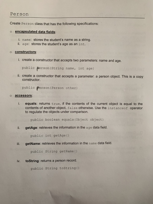Person Create Person class that has the following specifications: o encapsulated data fields: i. name: stores the students n