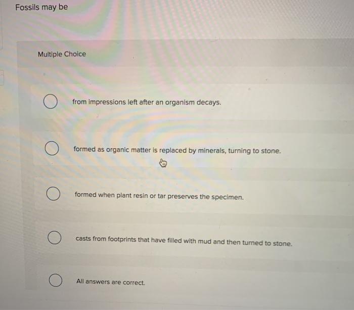 Solved Fossils may be Multiple Choice from impressions left