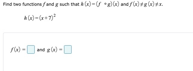 Solved Find two functions f and g such that h(x)=(fog)(x) | Chegg.com