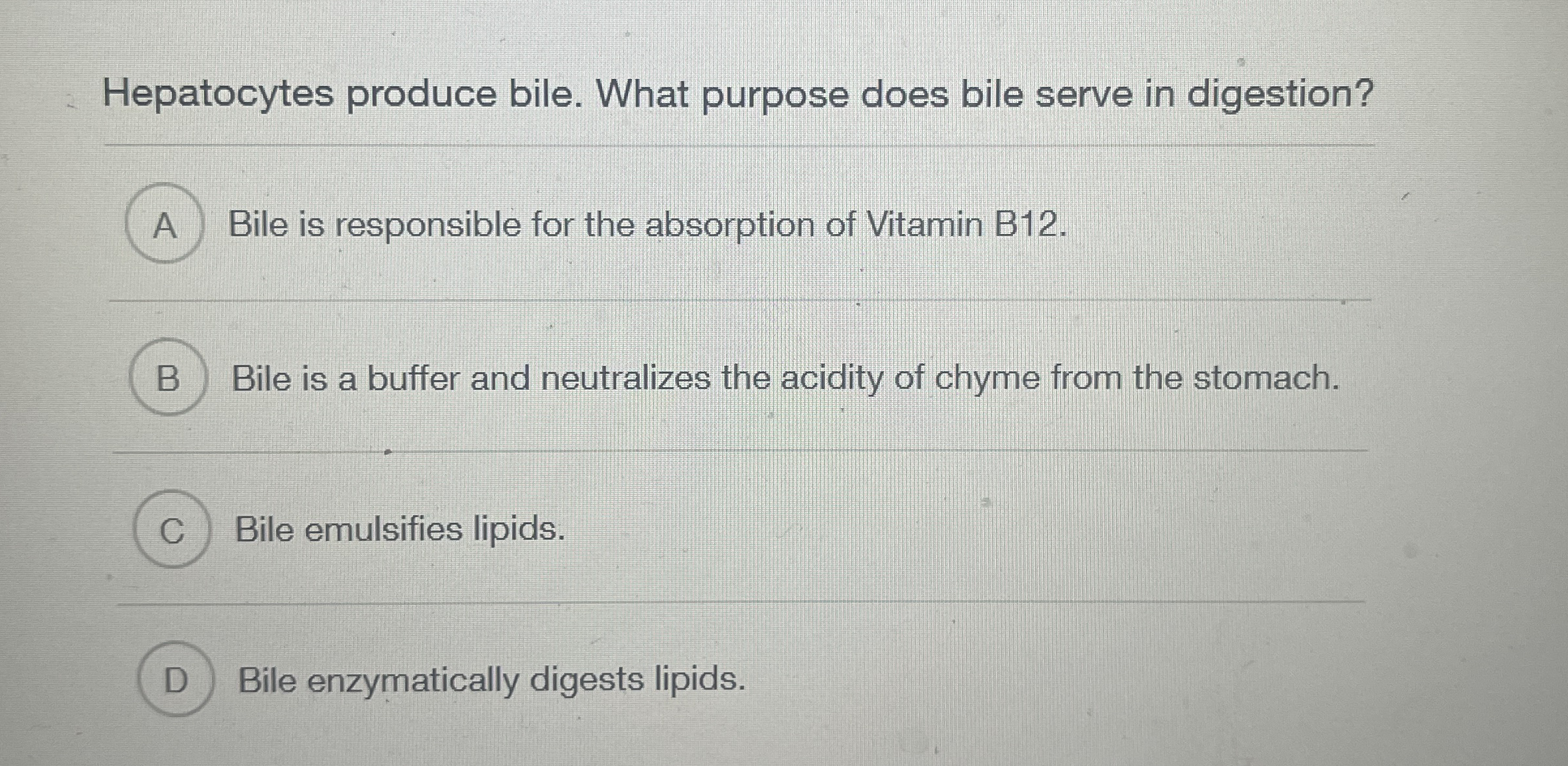 Solved Hepatocytes produce bile. What purpose does bile