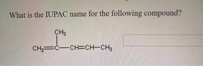 Solved What is the IUPAC name for the following compound? | Chegg.com