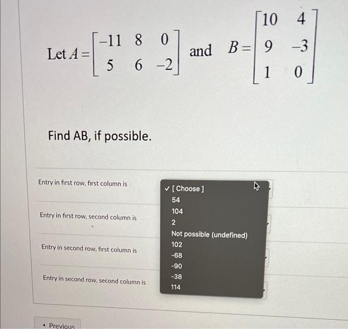 Solved [10 4 [-11 8 0 Let A= 5 6 -2 *2 and B=9 -3 - 1 0 Find | Chegg.com