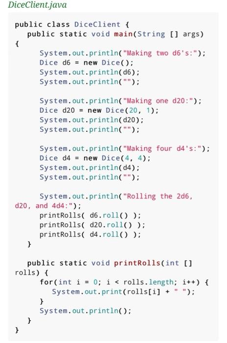 Solved Task 2: Roll the Dice Create a class, Dice, that | Chegg.com