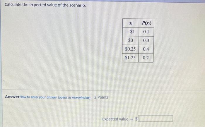 Solved Calculate the expected value of the scenario. xi P) | Chegg.com