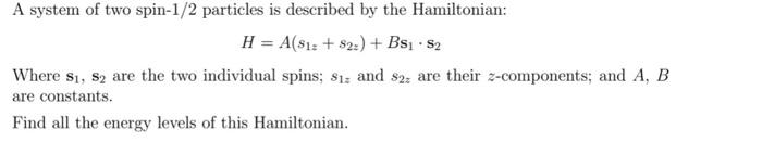 Solved A system of two spin-1/2 particles is described by | Chegg.com