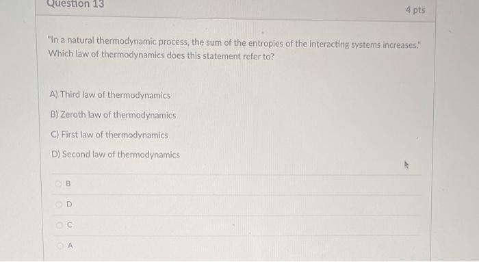 Solved "In a natural thermodynamic process, the sum of the | Chegg.com