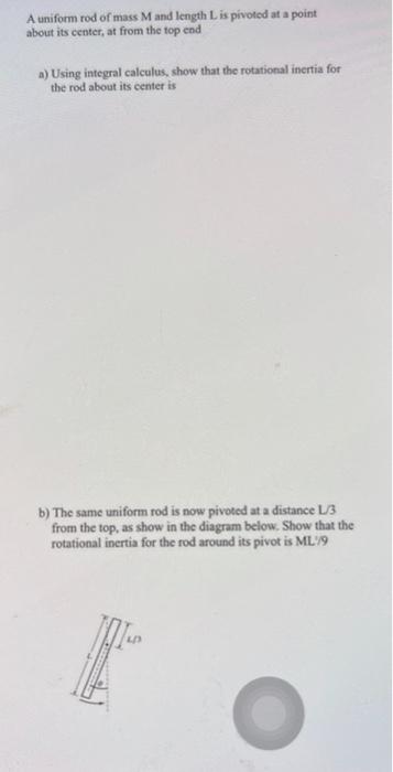 Solved A uniform rod of mass M and length L is pivoted at a | Chegg.com