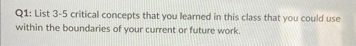 Solved Q1: List 3-5 Critical Concepts That You Learned In | Chegg.com