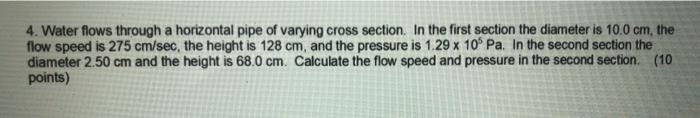 Solved 4. Water flows through a horizontal pipe of varying | Chegg.com