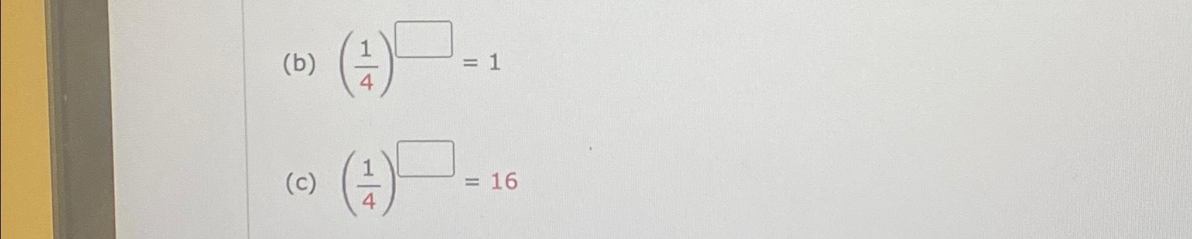 Solved (b) (14)=1(c) (14)=16 | Chegg.com