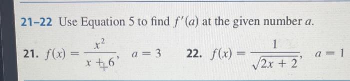 Solved 21-22 Use Equation 5 to find f′(a) at the given | Chegg.com