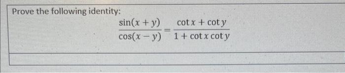 Prove the following identity: \[ \frac{\sin (x+y)}{\cos (x-y)}=\frac{\cot x+\cot y}{1+\cot x \cot y} \]