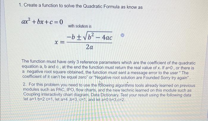 Solved 1. Create a function to solve the Quadratic Formula | Chegg.com
