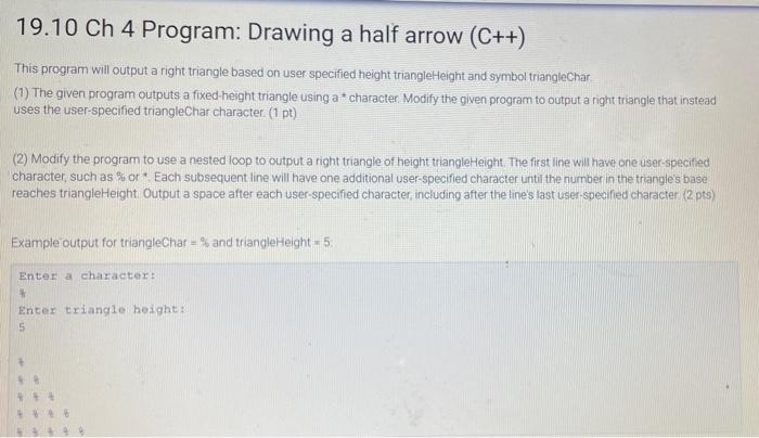Solved 19.10 Ch 4 Program: Drawing a half arrow (C++) This | Chegg.com