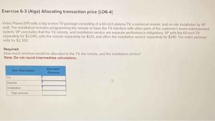 Solved Exercise 6.3 (Algo) Allocating Transaction Price | Chegg.com