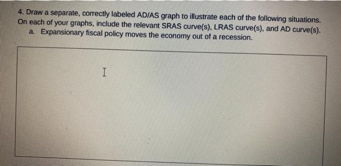 Solved 4. Draw a separate, correctly labeled AD/AS graph to | Chegg.com