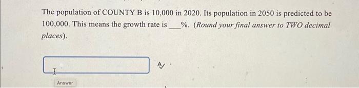 Solved The Population Of COUNTY B Is 10,000 In 2020 . Its | Chegg.com