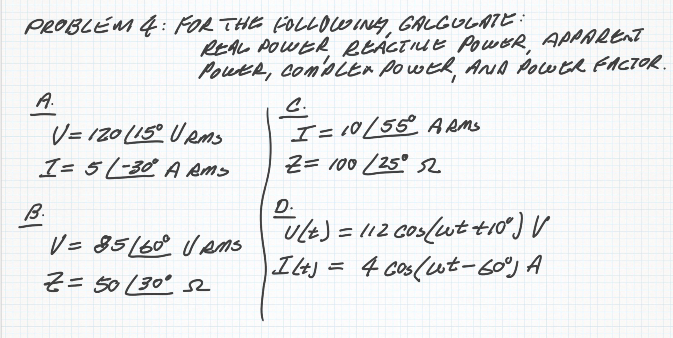 Solved PROBLEM 4: FOR THE FOLLOWING, Calculate:REAL POWER, | Chegg.com